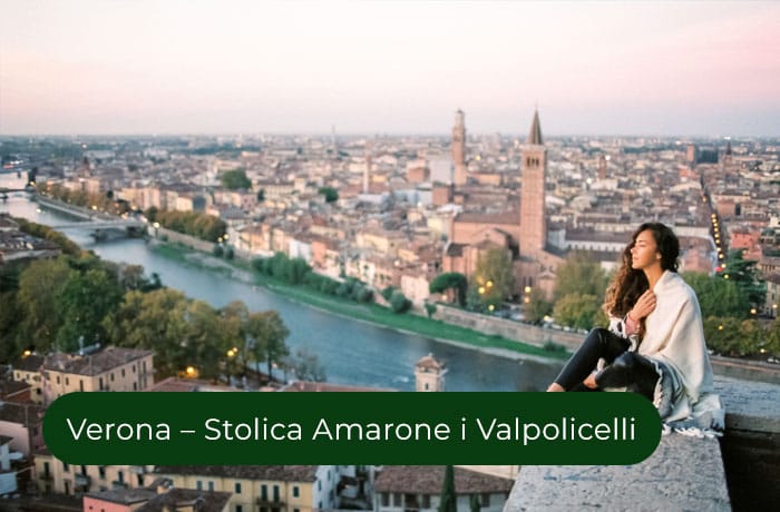 Verona – Stolica Amarone i Valpolicelli